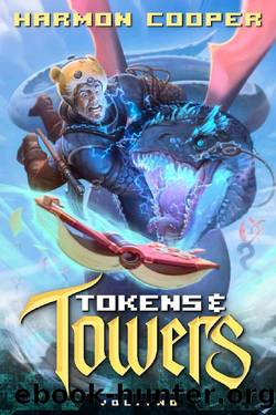 Tokens and Towers 2: (A LitRPG Fantasy Adventure) by Harmon Cooper
