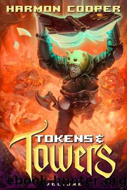 Tokens and Towers: (A LitRPGGameLit Adventure) by Harmon Cooper