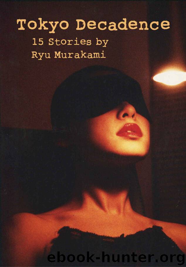 Tokyo Decadence: 15 Stories by Ryu Murakami