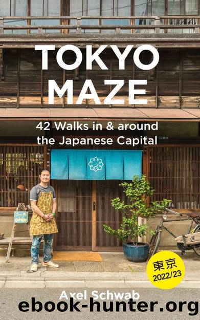 Tokyo Maze â 42 Walks in and around the Japanese Capital by Schwab Axel