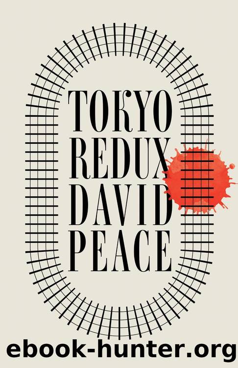 Tokyo Redux by David Peace
