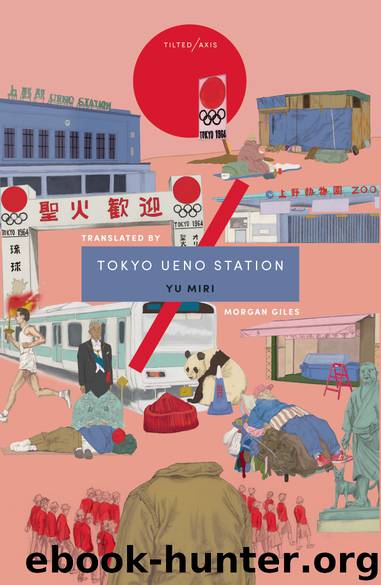 Tokyo Ueno Station by Yu Miri
