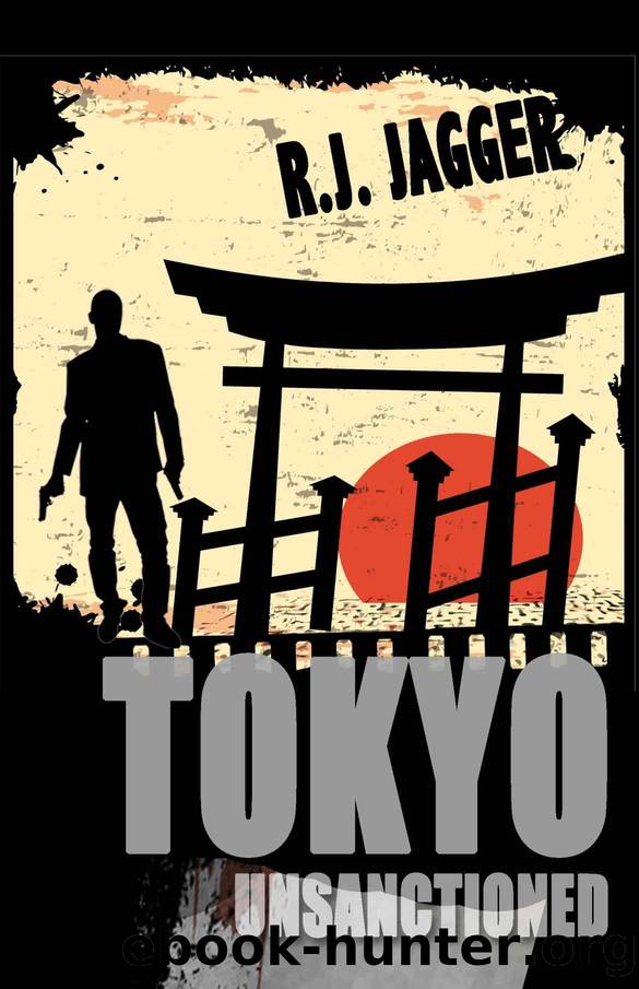 Tokyo Unsanctioned (A Nick Teffinger Thriller Read in Any Order) by R.J. Jagger