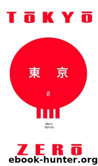 Tokyo Zero by Marc Horne