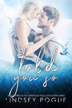 Told You So: A Saratoga Falls Love Story by Lindsey Pogue