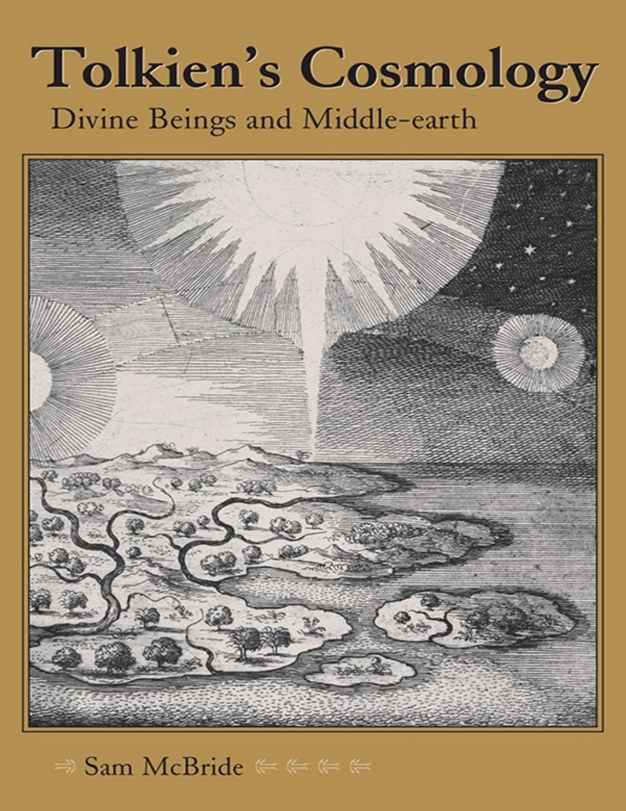 Tolkien's Cosmology: Divine Beings and Middle-earth by Sam McBride