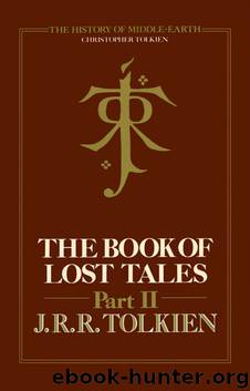 Tolkien, J. R. R. - The Book of Lost Tales, Part 2 by Tolkien J. R. R