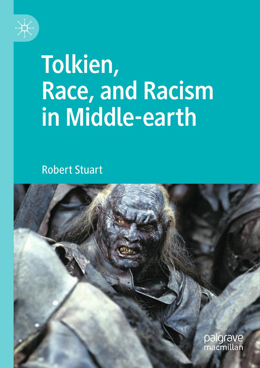 Tolkien, Race, and Racism in Middle-Earth by Robert Stuart