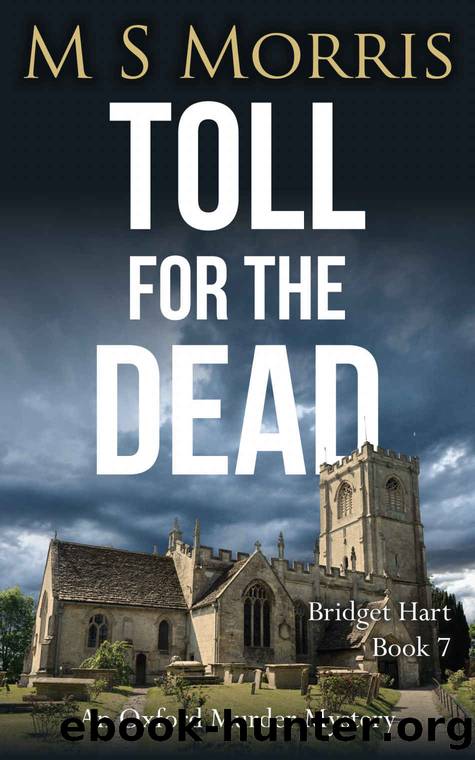 Toll for the Dead: An Oxford Murder Mystery (Bridget Hart Book 7) by M S Morris
