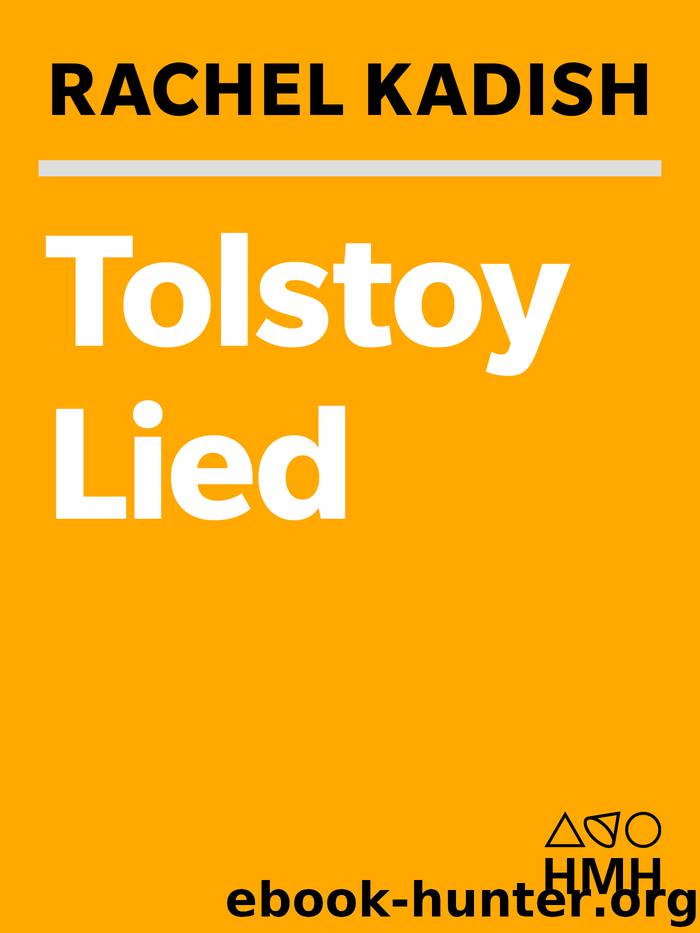Tolstoy Lied : A Love Story (9780547527307) by Kadish Rachel