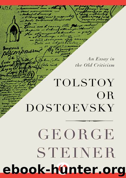 Tolstoy or Dostoevsky by George Steiner