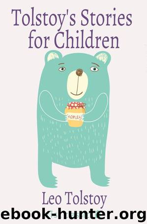 Tolstoy's Stories for Children by Leo Tolstoy