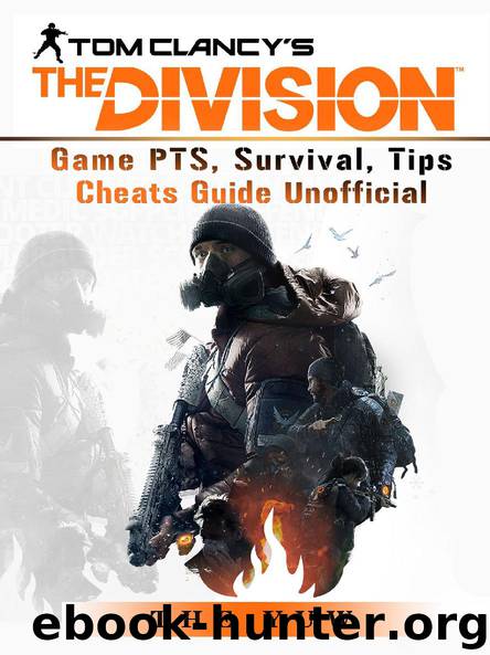 Tom Clancys the Division Game PTS, Survival, Tips Cheats Guide Unofficial by The Yuw
