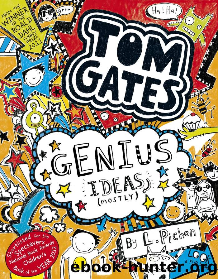 Tom Gates 4: Genius Ideas (mostly) (Tom Gates series) by Liz Pichon