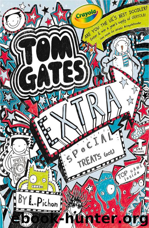 Tom Gates: Extra Special Treats (not) (Tom Gates series) by Liz Pichon