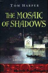 Tom Harper by The Mosaic of Shadows
