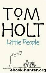 Tom Holt by 20 Little People