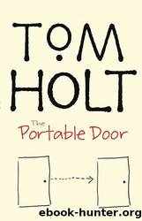 Tom Holt by 21 J. W. Wells;Co. 01 The Portable Door