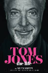 Tom Jones The Life (NF8) by Sean Smith
