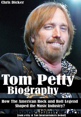 Tom Petty Biography by Chris Dicker