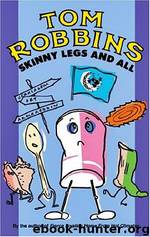 Tom Robbins by Skinny Legs & All