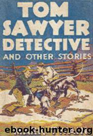 Tom Sawyer Detective by Mark Twain