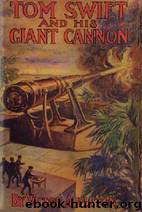 Tom Swift and His Giant Cannon by Victor Appleton