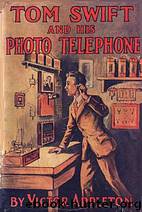 Tom Swift and His Photo Telephone by Victor Appleton