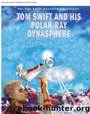 Tom Swift and His Polar-Ray Dynasphere by Victor Appleton II