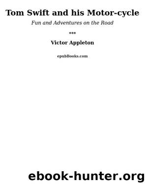 Tom Swift and his Motor-cycle by Victor Appleton