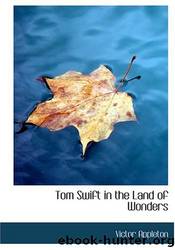 Tom Swift in the Land of Wonders by Victor Appleton