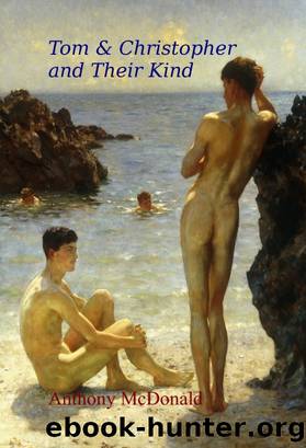 Tom and Christopher and Their Kind by Anthony McDonald