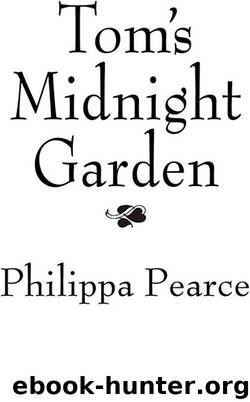 Tom's Midnight Garden by Pearce Philippa