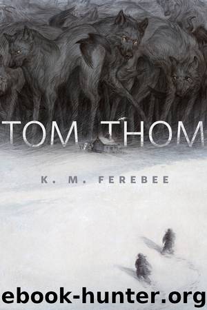 Tom, Thom by K. M. Ferebee