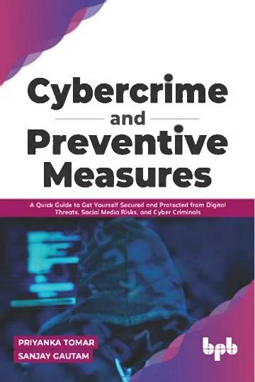 Tomar P. Cybercrime and Preventive Measures. A Quick Guide...2021 by Unknown
