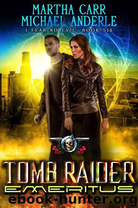 Tomb Raider Emeritus: An Urban Fantasy Action Adventure (I Fear No Evil Book 6) by Martha Carr & Michael Anderle