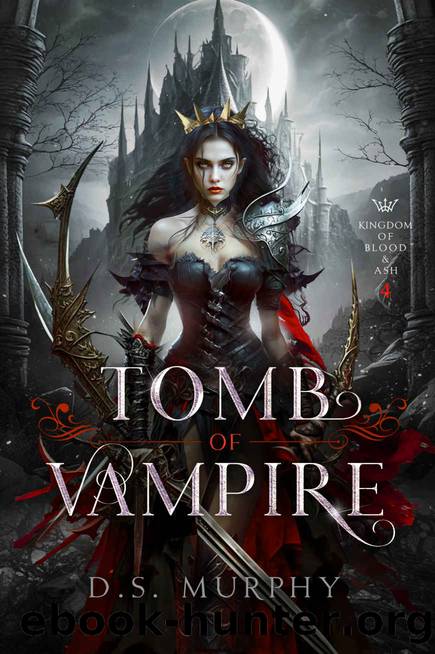 Tomb of Vampire (Kingdom of Blood and Ash Book 4) by D.S. Murphy