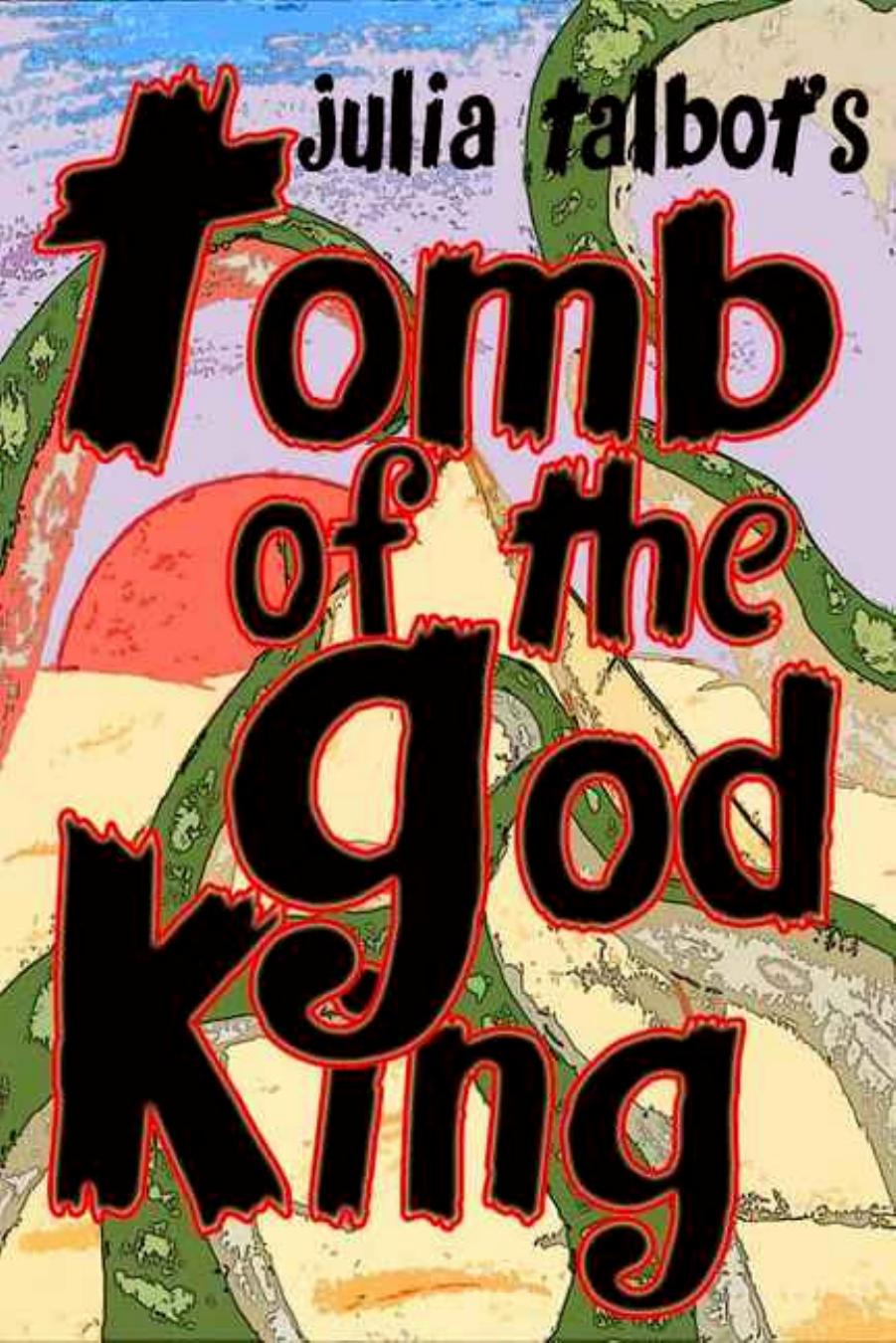 Tomb of the God King by Talbot Julia