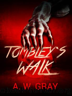 Tombley's Walk by A. W. Gray