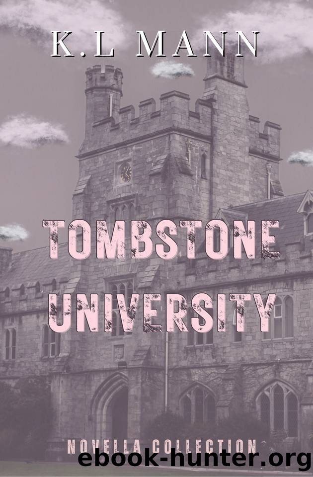 Tombstone University Collection: A Collection of Paranormal Erotic Short-Stories (Tombstone University Minis Book 4) by Mann K.L