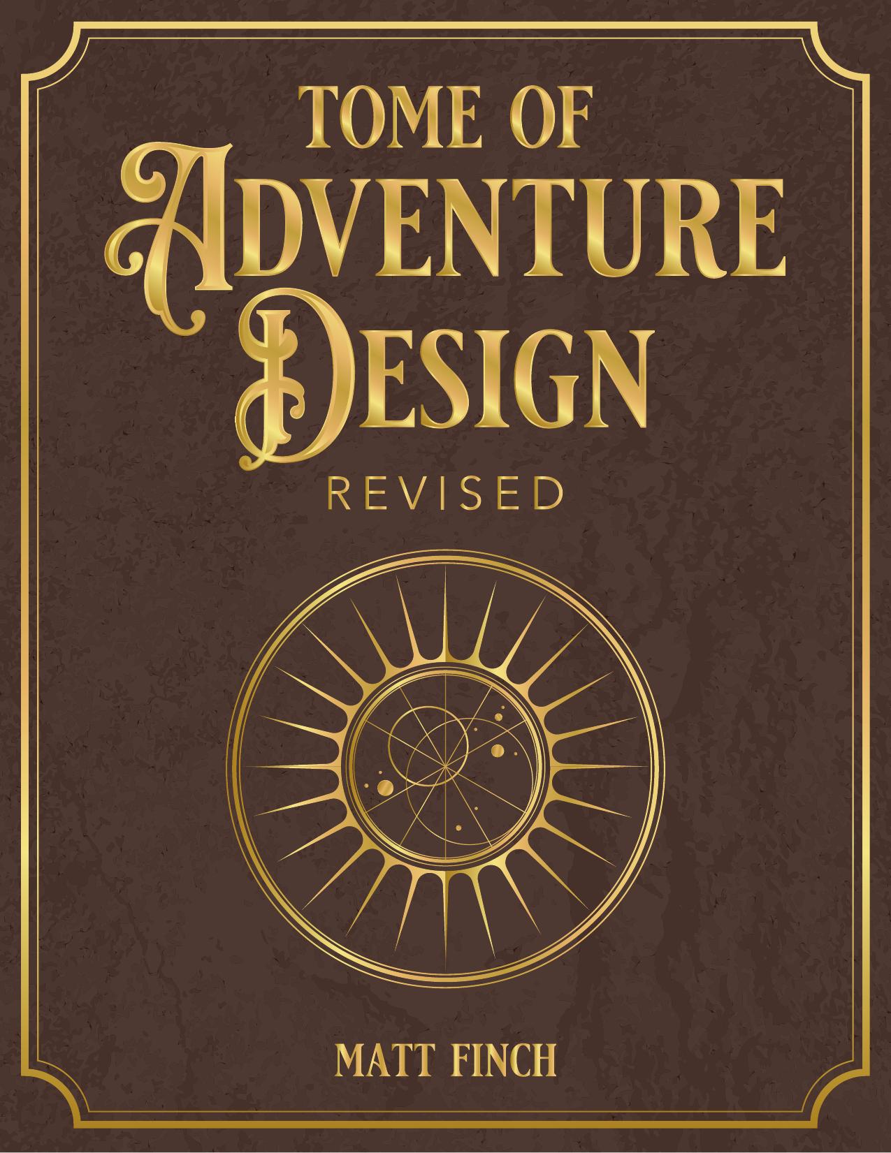 Tome of Adventure Design by Matt J Finch by Unknown