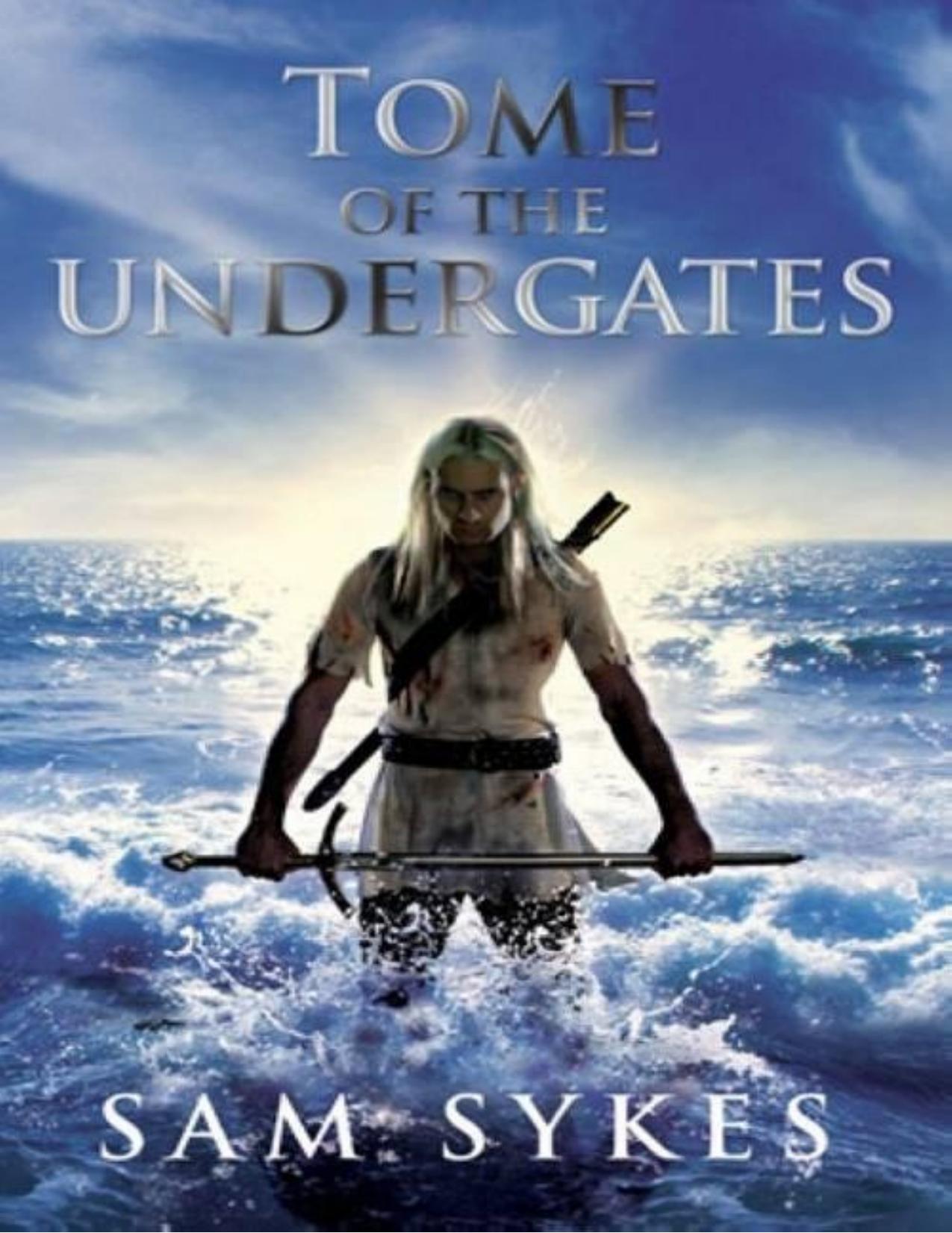 Tome of the Undergates by Sam Sykes