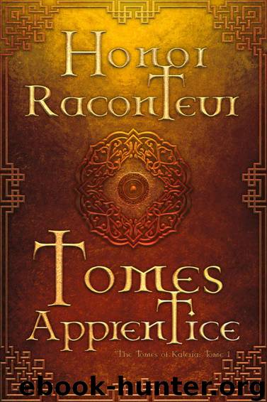 Tomes Apprentice (The Tomes of Kaleria Book 1) by Honor Raconteur