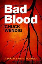 Tomes of the Dead (Book 2): Bad Blood (A Double Dead Novella) by Chuck Wendig