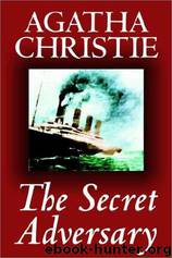 Tommy & Tuppence 01 - the Secret Adversary by Agatha Christie