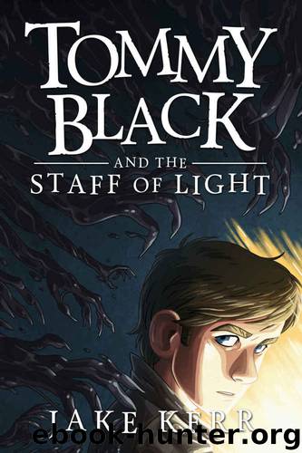 Tommy Black and the Staff of Light by Jake Kerr