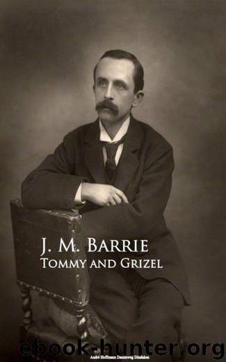 Tommy and Grizel by J. M. Barrie