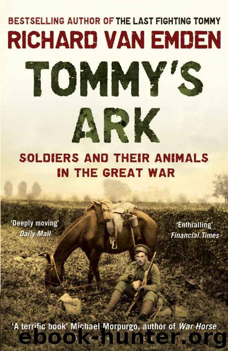 Tommy's Ark: Soldiers and their Animals in the Great War by van Emden Richard