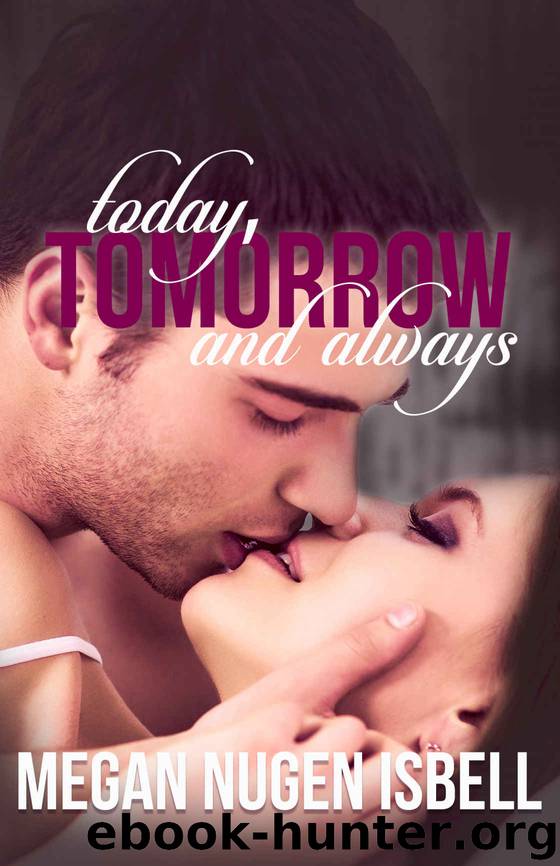 Tomorrow 03 - Today, Tomorrow and Always by Megan Nugen Isbell