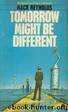 Tomorrow Might Be Different by Mack Reynolds